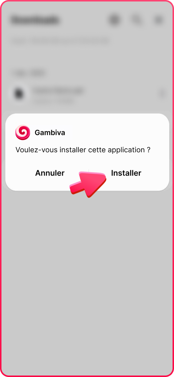 Installez l'APK Android de Gambiva que vous avez téléchargé.
